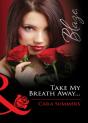 Take My Breath Away... - Preview