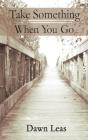 Take Something When You Go - Preview