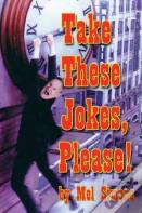 Take These Jokes, Please!