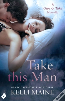 Capa do artigo Take This Man: A Give & Take 3.5 Novella