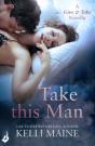 Take This Man: A Give & Take 3.5 Novella - Preview