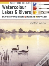 Take Three Colours: Watercolour Lakes & Rivers