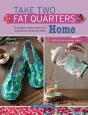 Take Two Fat Quarters: Home - Preview