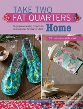 Take Two Fat Quarters: Home