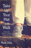 Take Up Your Mat And Walk