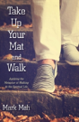 Take Up Your Mat And Walk - Preview