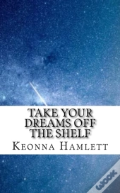 Take Your Dreams Off The Shelf