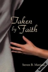 Taken By Faith