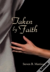 Taken By Faith