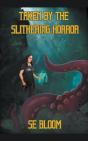 Taken By The Slithering Horror - Preview