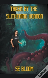 Taken By The Slithering Horror