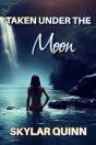 Taken Under The Moon - Preview