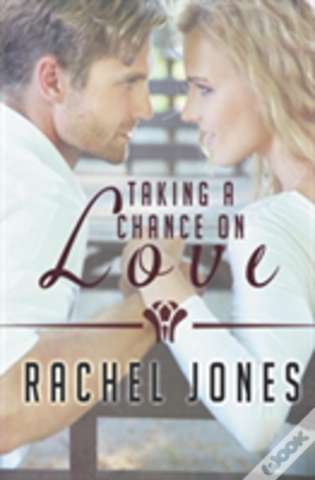 Taking A Chance On Love
