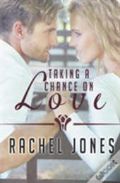 Taking A Chance On Love