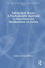 Taking Back Desire: A Psychoanalytic Approach To Queerness And Neoliberalism On Screen - Preview