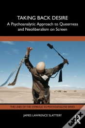 Capa do artigo Taking Back Desire: A Psychoanalytic Approach To Queerness And Neoliberalism On Screen
