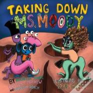 Taking Down Ms. Moody