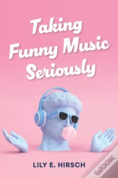 Taking Funny Music Seriously