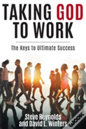 Taking God To Work