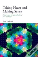 Taking Heart And Making Sense