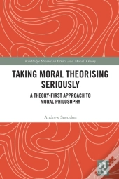 Taking Moral Theorising Seriously