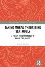 Taking Moral Theorising Seriously - Preview