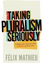 Taking Pluralism Seriously - Preview