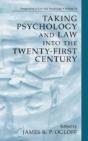 Taking Psychology And Law Into The Twenty-First Century - Preview
