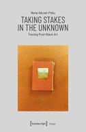 Taking Stakes In The Unknown Â€“ Tracing Postâ€“Black Art