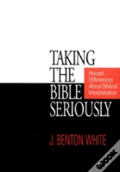 Capa do artigo Taking The Bible Seriously: Honest Differences About Biblical Interpretation