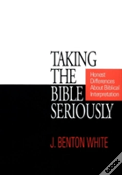 Capa do artigo Taking The Bible Seriously: Honest Differences About Biblical Interpretation
