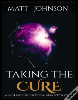 Capa do artigo Taking The Cure A Simple Guide To Detoxifying Your Mind Body And Spirit
