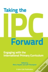 Taking The Ipc Forward: Engaging With The International Primary Curriculum