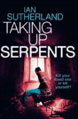 Taking Up Serpents - Preview
