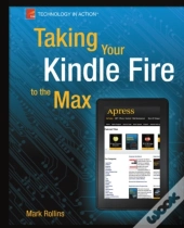 Taking Your Kindle Fire To The Max