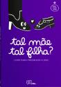 Tal Mãe, Tal Filha? - Preview