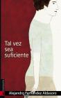 Tal Vez Sea Suficiente - Preview