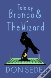 Tale Of Bronco & The Wizard