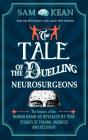 Tale Of The Duelling Neurosurgeons - Preview
