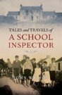 Tales And Travels Of A School Inspector - Preview