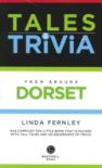 Tales & Trivia Dorset