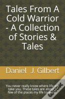 Tales From A Cold Warrior - A Collection Of Stories & Tales