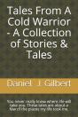 Tales From A Cold Warrior - A Collection Of Stories & Tales - Preview