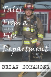 Tales From A Fire Department