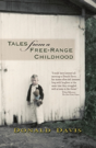 Tales From A Free-Range Childhood - Preview