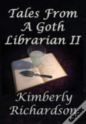 Tales From A Goth Librarian Ii