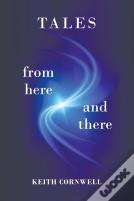 Tales From Here And There