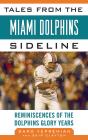 Tales From The Miami Dolphins Sideline - Preview