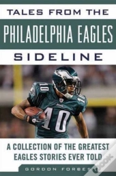 Tales From The Philadelphia Eagles Sideline