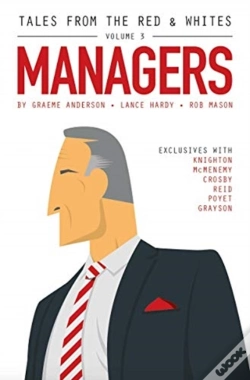 Capa do artigo Tales From The Red & Whites Volume 3: Managers